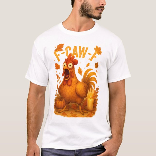 T-shirt F-Caw-F Chicken Thanksgiving (Devant)