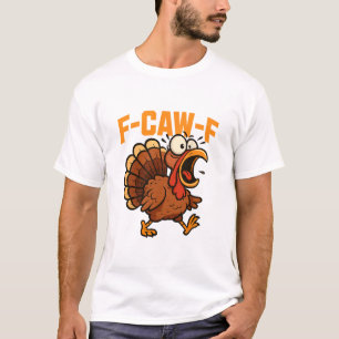 T-shirt F-caw-f Citation de drôlerie de poulet drôle de co