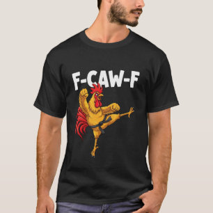 T-shirt F-CAW-F Coq de karaté drôle fcawf Poulet Kungfu 