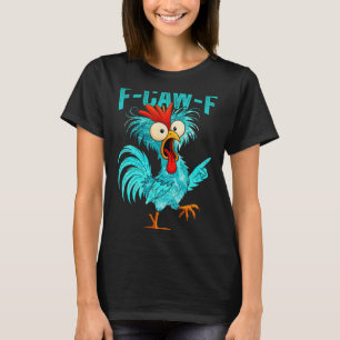 T-shirt F-caw-f Coq Drôle Poulet Ferme Animal Humour Bi