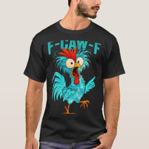 T-shirt F-caw-f Coq Drôle Poulet Ferme Animal Humour Bi
