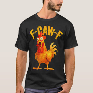 T-shirt F Caw F Coq Oiseau Drôle Fcawf Chuchoteur de Poule