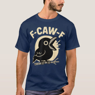 T-shirt F Caw F Corbeau Drôle FCawF Humour Inapproprié Hom