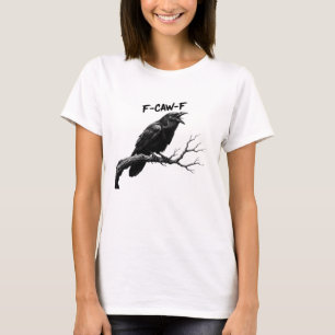 T-shirt F-Caw-F Corbeau drôle Humour F-Caw-F Citation Coq