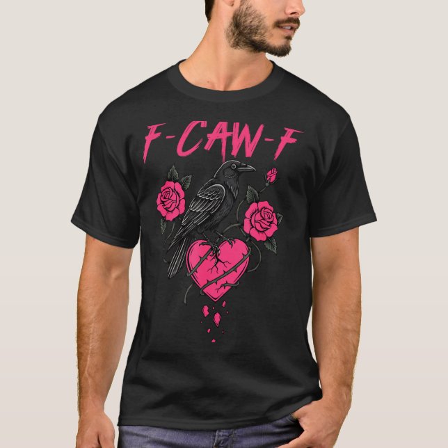 T-shirt F Caw F Crow Anti Valentine's Day Dark Gothic Brok (Devant)