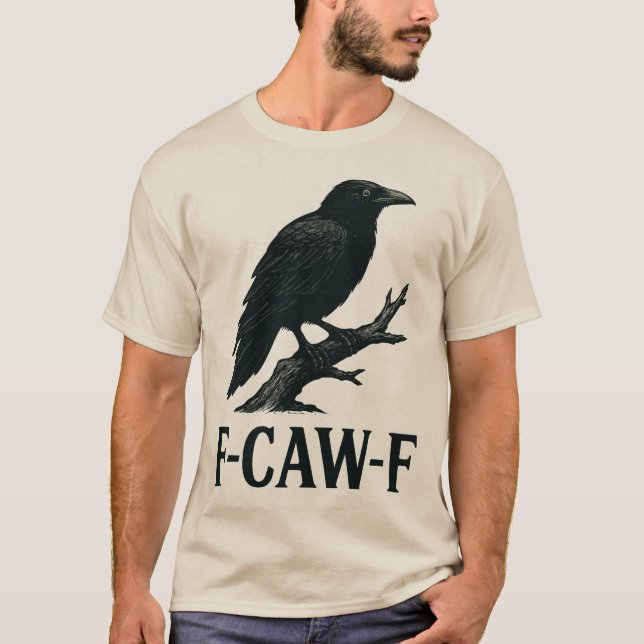T-shirt F-CAW-F Crow Design – Dark Humor Bird Pun  (Devant)