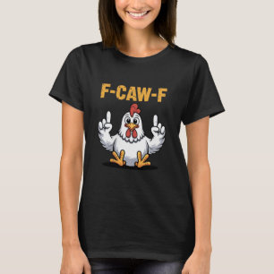 T-shirt F-caw-f Drôle Drôle Humour de dessin de poulet Vib