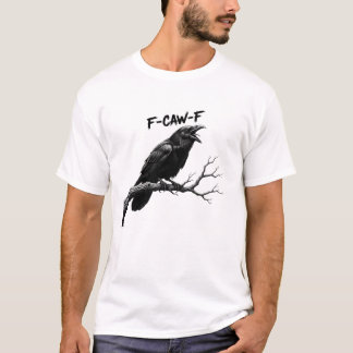 T-shirt F-Caw-F Drôle Humour de corneille F-Caw-F