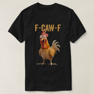 T-shirt F-Caw-F Drôle Mème de coq poulet