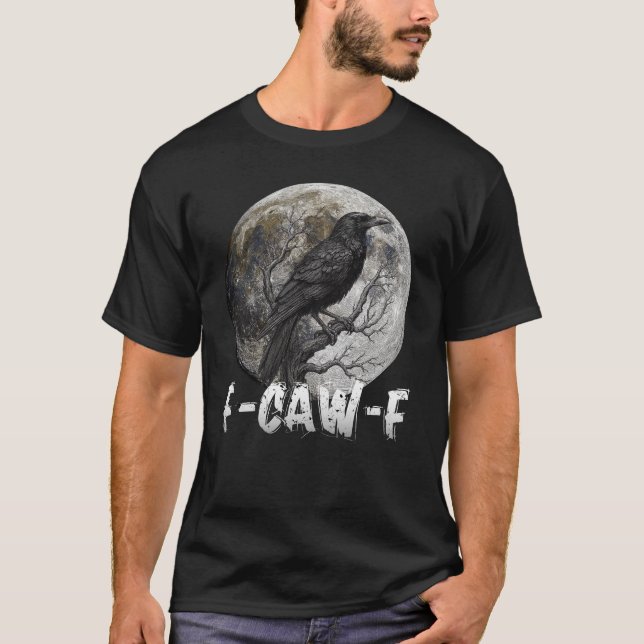 T-shirt F-Caw-F Funny Black Bird moon Gothic Adult Humor (Devant)