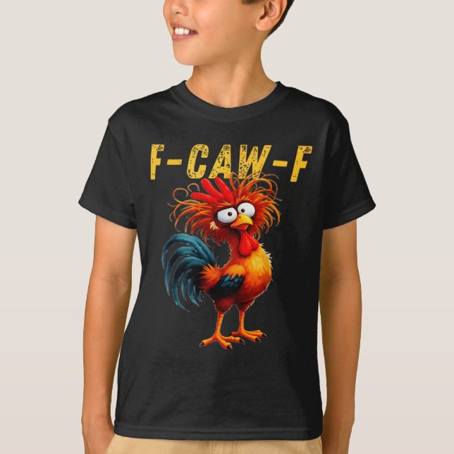 T-shirt F-caw-f Funny Chicken Humor F-caw-f Quote Rooster  (Devant)