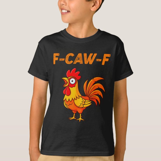 T-shirt F-caw-f Funny Chicken Humor Quote Rooster Meme  (Devant)