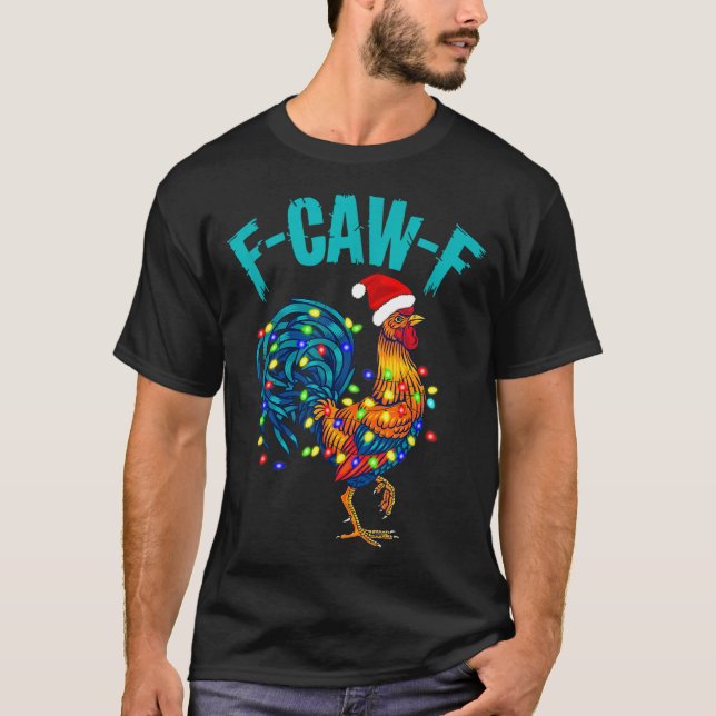 T-shirt F-caw-f Funny Chicken Humor Rooster Meme Christmas (Devant)