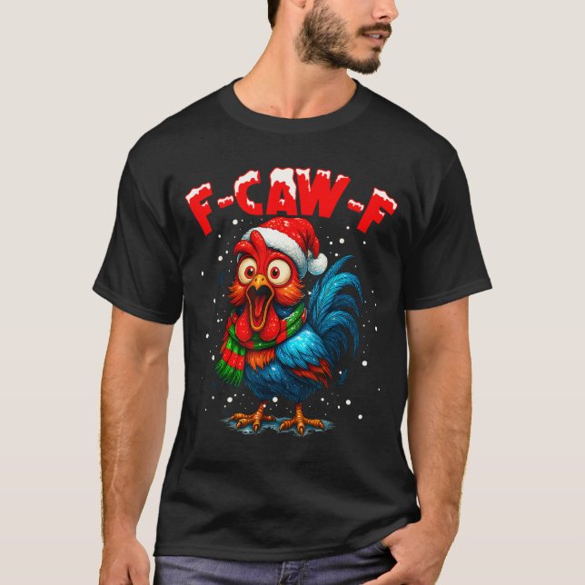 T-shirt F-caw-f Funny Chicken Humor Rooster Meme Christmas (Devant)