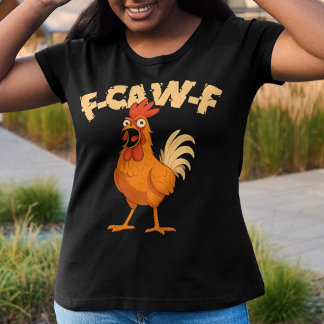 T-shirt F-CAW-F! Funny Shocked Rooster Chicken