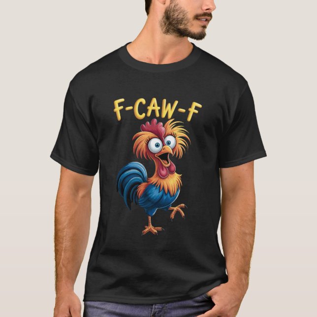 T-shirt F-Caw-F humour de poulet drôle (Devant)