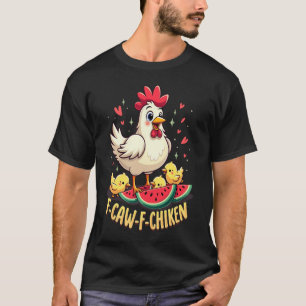 T-shirt F-Caw-F Humour de poulet drôle Citation Coq