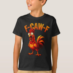 T-shirt F-caw-f Humour de poulet drôle Citation de coq F-c