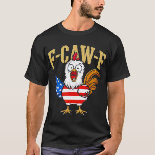 T-shirt F-caw-f Humour de poulet drôle Citation de drapeau