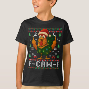 T-shirt F-caw-f humour de poulet drôle coq Noël laid