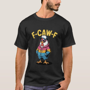 T-shirt F-CAW-F Poulet Cool Drôle Hip Hop Style Urbain