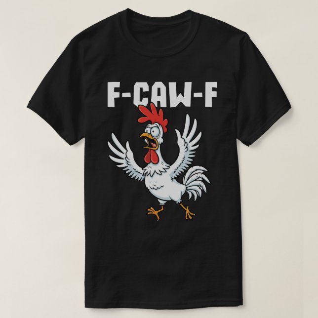T-shirt F-CAW-F Poulet Peur - Poulet Drôle (Design devant)