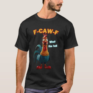 T-shirt F-Caw-F Quel humour de poulet drôle d'hélicoptère