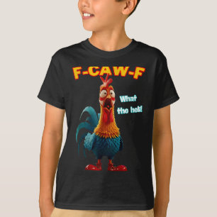 T-shirt F-caw-f Quel humour de poulet drôle Heli F-caw-f