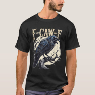 T-shirt F-caw-f Raven Funny Crow Pun Retro Gothique Aesthe