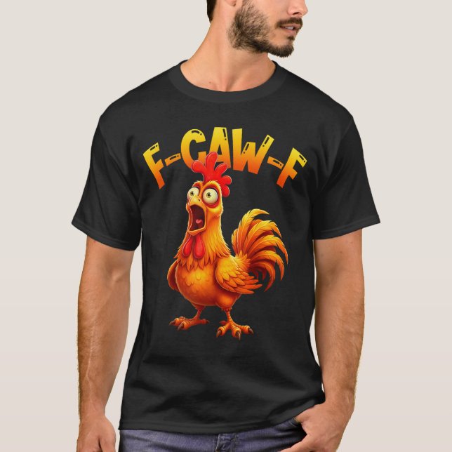 T-shirt F Caw F Rooster Funny Bird Fcawf Chicken Whisperer (Devant)