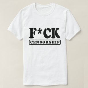 T-SHIRT F*CK CENSORSHIP