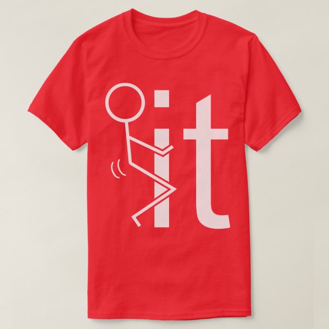 T-shirt F ck It Funny T Shirts Dit Drôle T Shirts Pour (Design devant)