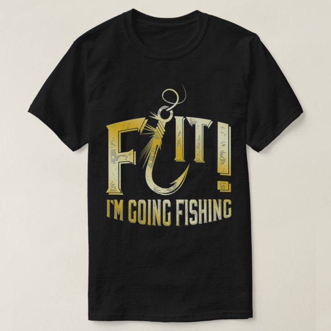 T-shirt F Hook it I'm Going Fishing word play (Design devant)