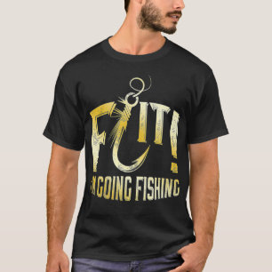 T-shirt F Hook it I'm Going Fishing word play