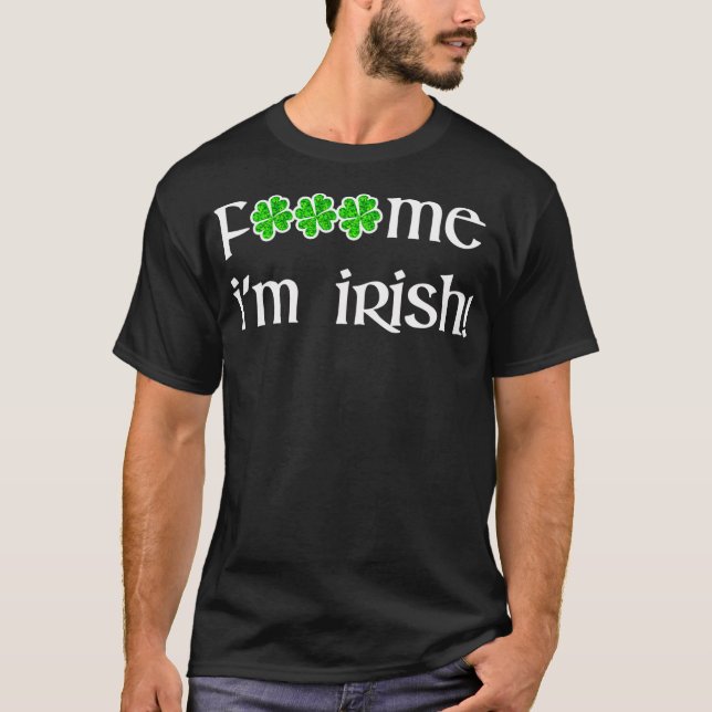 T-shirt F#$ me Je suis Irlandais St Patrick's Day Green Fo (Devant)