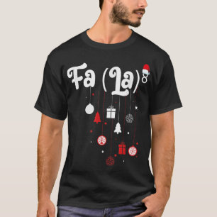 T-shirt FA (LA)8 Funny Christmas T Santa Fa La Math Teach