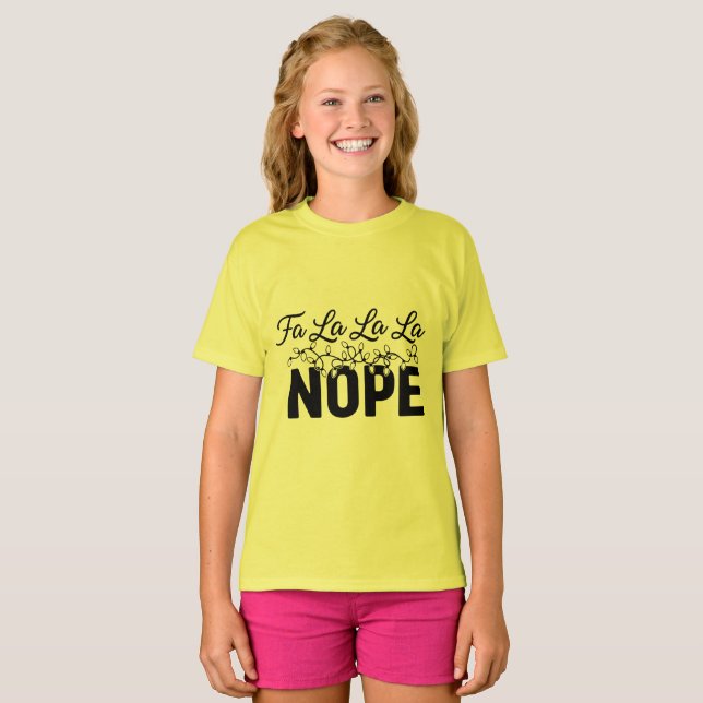 T-shirt Fa La La La Nope | Funny Christmas Humor Gift (Devant entier)
