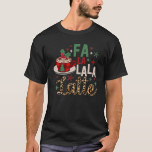 T-shirt Fa la la latte Funny Christmas Amateurs de café