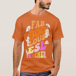 T-shirt Faboolous ESL TEACHER Costume This Is My Spooky25