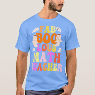T-shirt Faboolous MATH TEACHER Costume This Is My Spooky 3