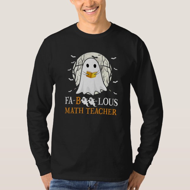 T-shirt Faboolous Math Teacher Halloween Teacher Cute Ghos (Devant)