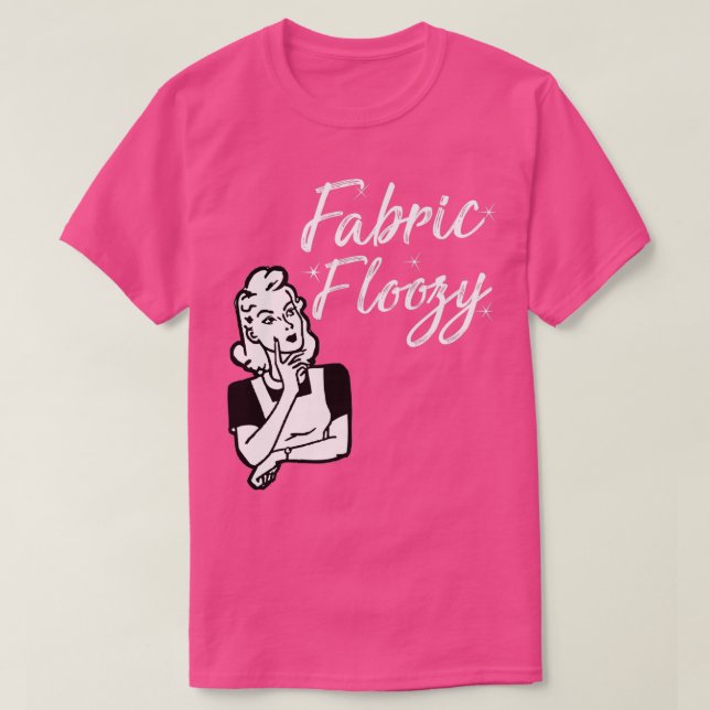 T-shirt Fabric Floozy Super Fun Design (Design devant)