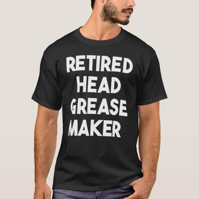 T-shirt Fabricant de graisse à la retraite (Devant)
