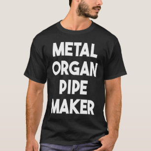 T-shirt Fabricant de tuyaux d'organes métalliques