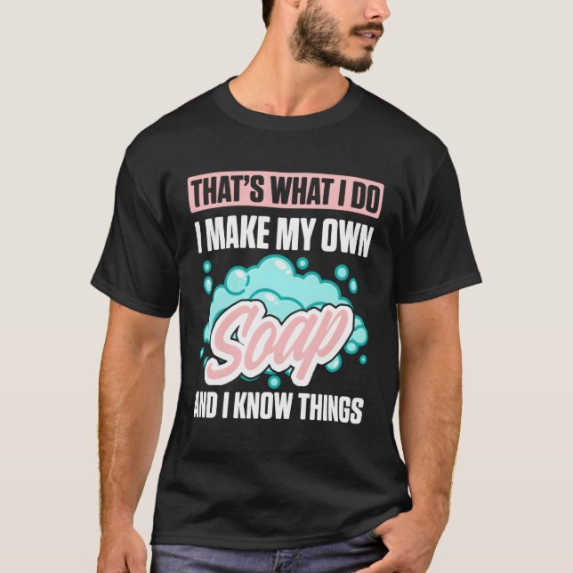 T-shirt Fabrication de savon pour la machine à savon savon (Devant)