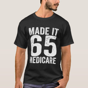 T-shirt Fabriqué 65 Medicare Support Vieille Citoyenne âgé
