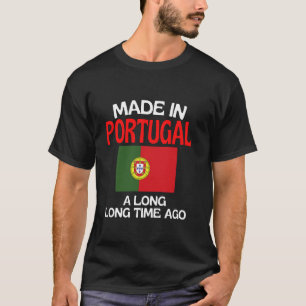 T-shirt Fabriqué au Portugal il y a longtemps Drôle de Por
