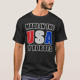 T-shirt FABRIQUÉ AUX Etats-Unis PAR DES ROBOTS sur le noir