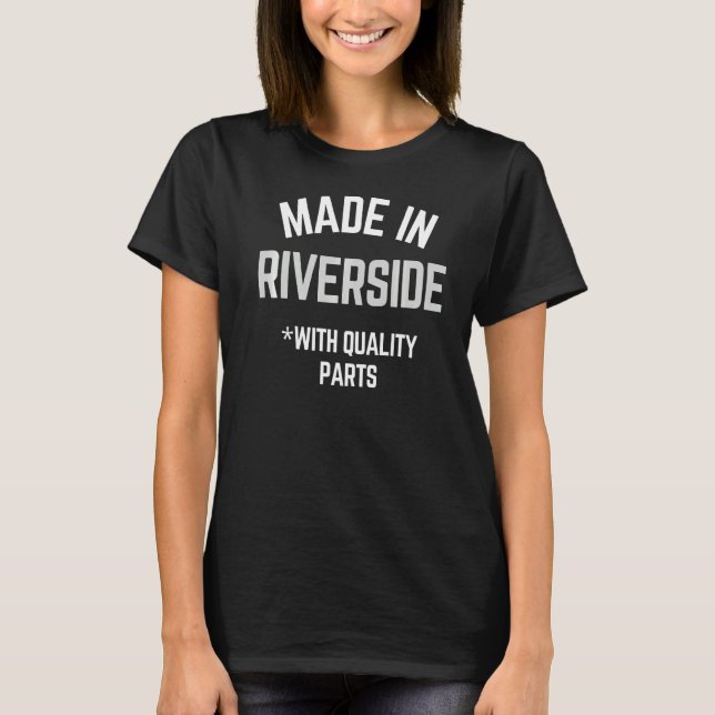 T-shirt Fabriqué Dans Riverside Slogan Né À Riverside (Devant)