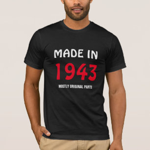 T-shirt Fabriqué en 1943, Pièces d'Origine pour la plupart